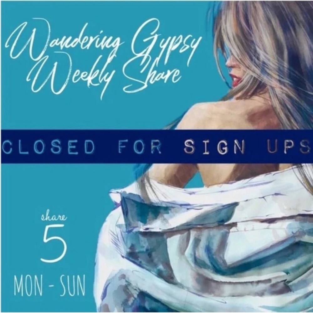 March 3 - March 7 💖 SIGN UP WEEKLY Wandering Gypsies Share Group